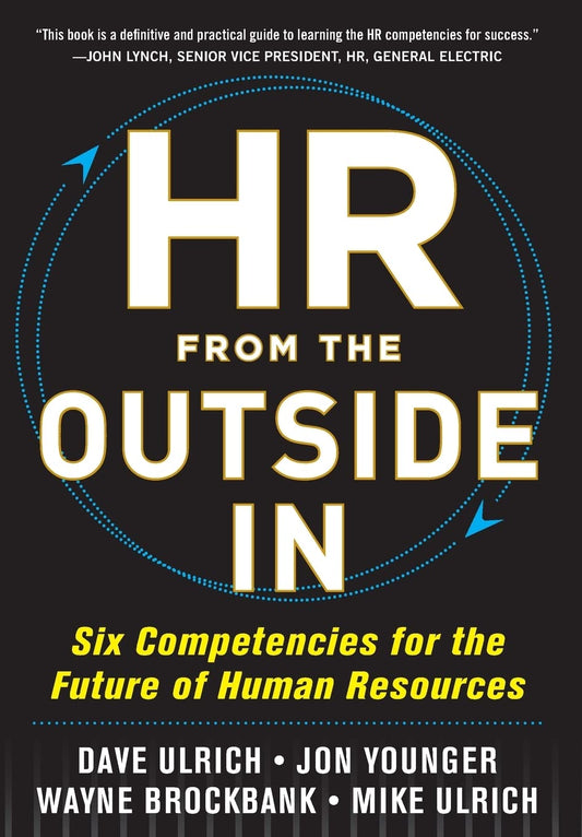 HR from the Outside In: Six Competencies for the Future of Human Resources - 8138