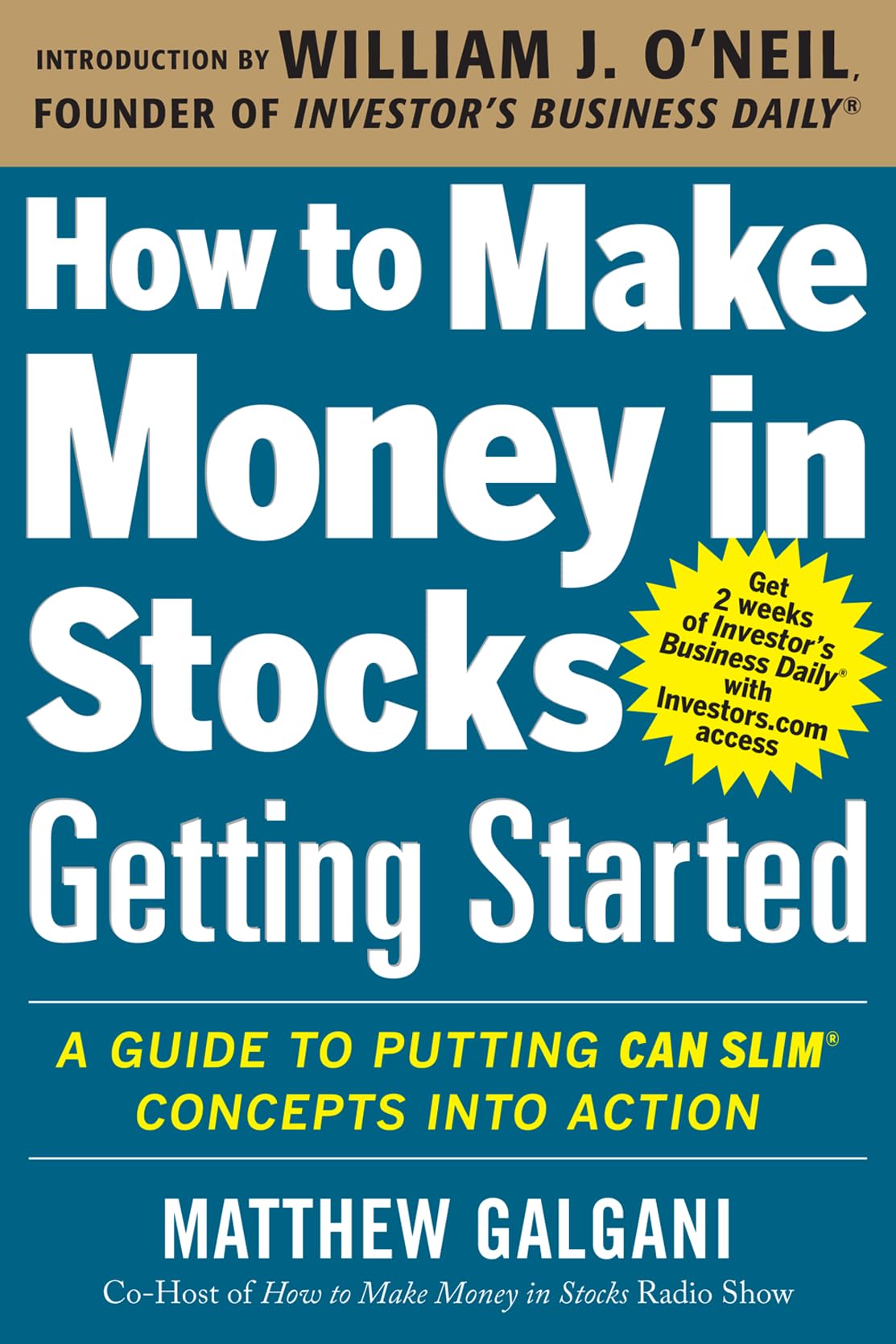How to Make Money in Stocks Getting Started: A Guide to Putting CAN SLIM Concepts into Action - 1696
