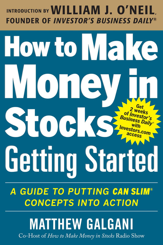 How to Make Money in Stocks Getting Started: A Guide to Putting CAN SLIM Concepts into Action - 1696