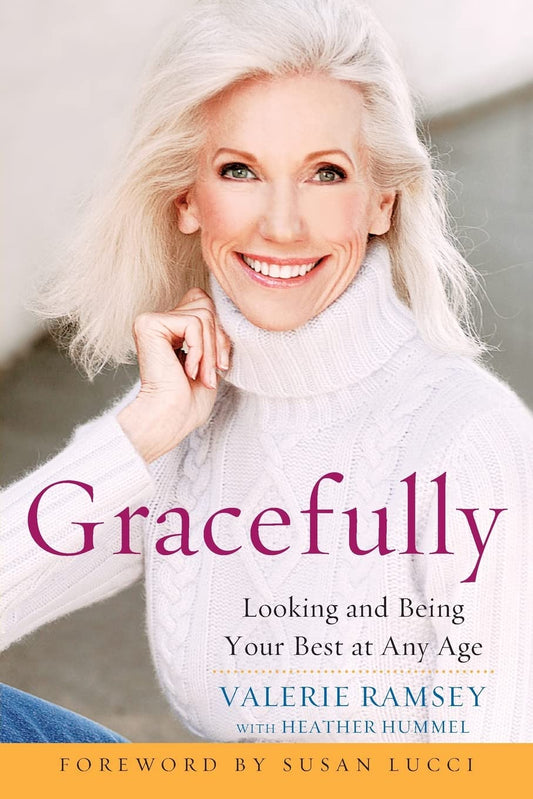 Gracefully: Looking and Being Your Best at Any Age - 3578