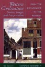 Western Civilizations: Sources, Images, and Interpretations, From the Renaissance to the Present