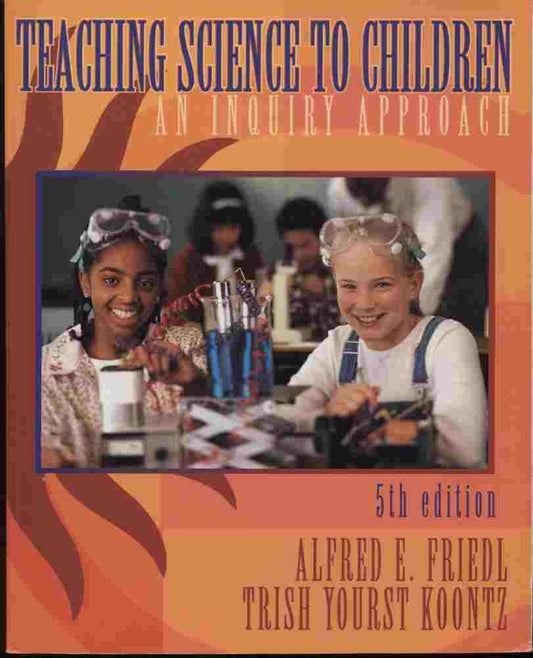 Teaching Science to Children: An Inquiry Approach
