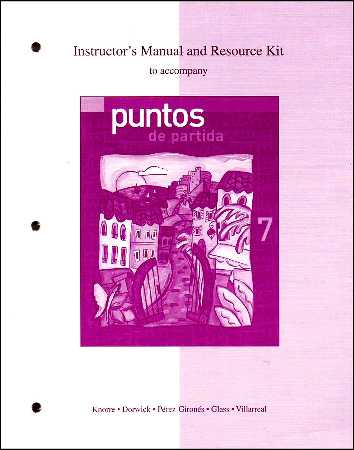 Instructor's Manual and Resource Kit to Accompany Puntos De Partida: An Invitation to Spanish