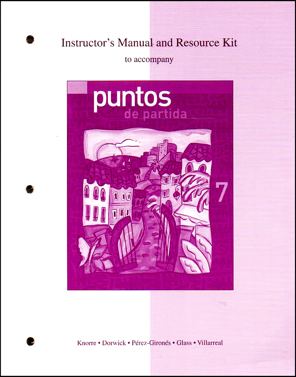 Instructor's Manual and Resource Kit to Accompany Puntos De Partida: An Invitation to Spanish