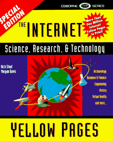 The Internet Science, Research, and Technology Yellow Pages (INTERNET SCIENCE, RESEARCH & TECHNOLOGY YELLOW PAGES)