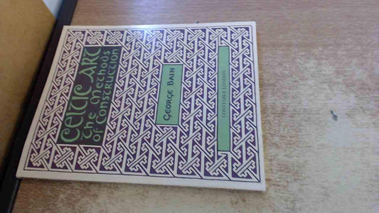 Celtic Art the Methods of Construction