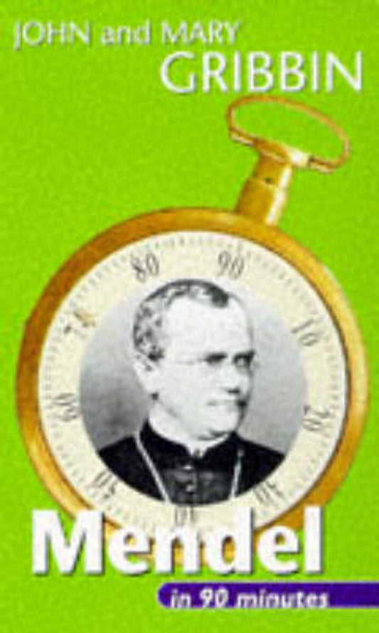 Mendel in 90 Minutes: (1822-1884) (Scientists in 90 Minutes Series) - 9452