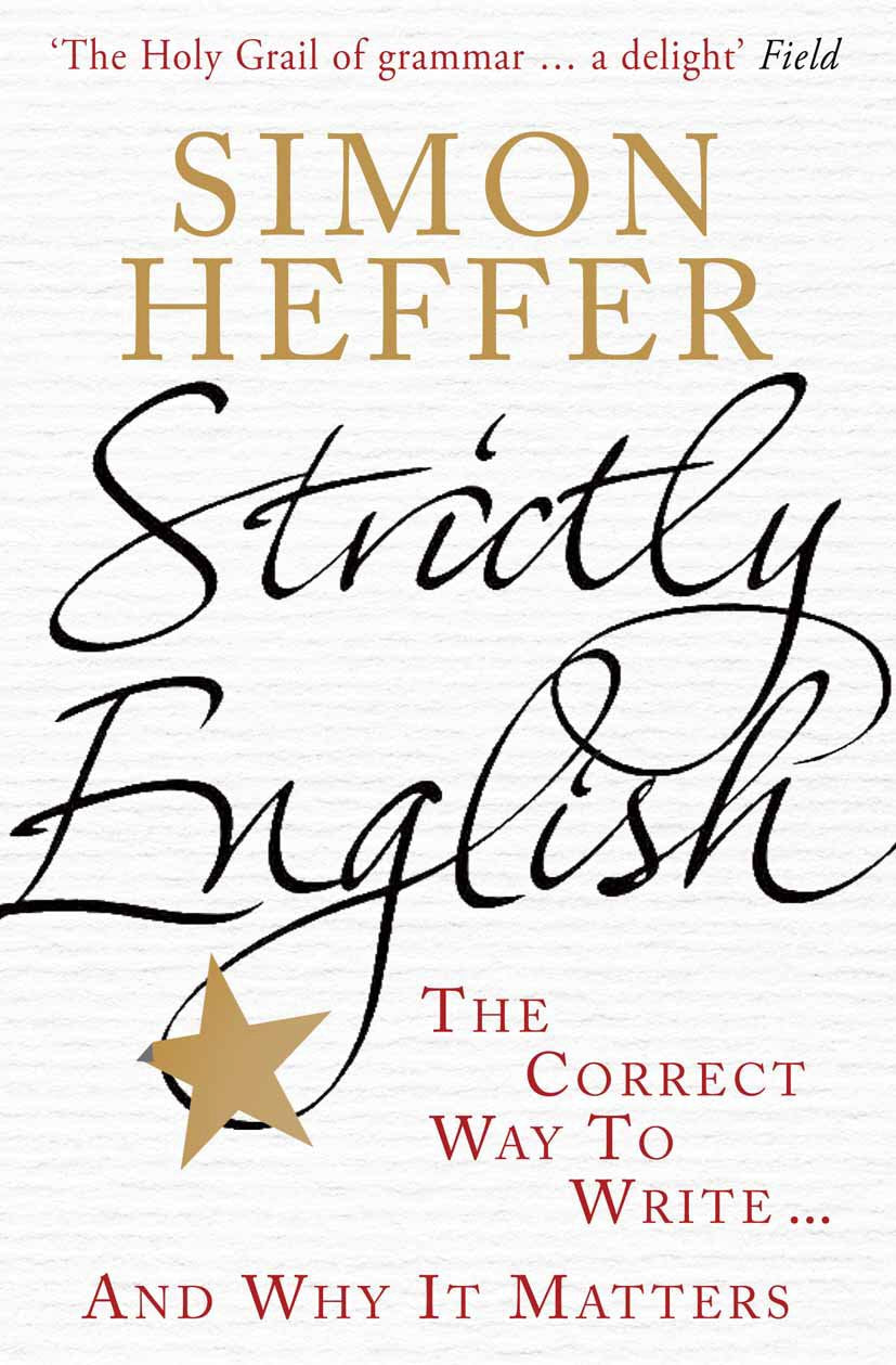Strictly English: The Correct Way to Write . . . and Why It Matters