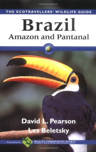 Brazil - Amazon and Pantanal (Ecotravellers Wildlife Guides)