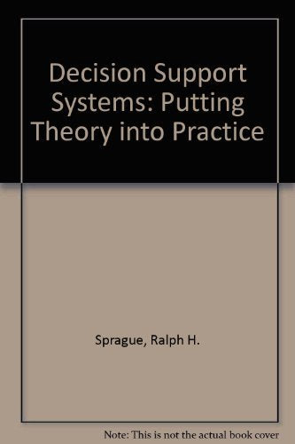 Decision Support Systems: Putting Theory into Practice