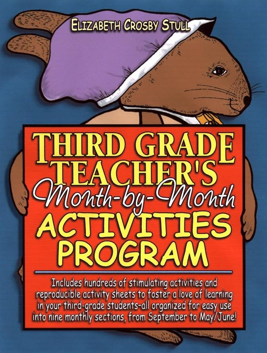 Third-Grade Teacher's Month-By-Month Activities Program - 2601