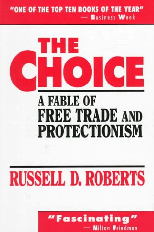 Choice, The: A Fable of Free Trade and Protectionism - 6891