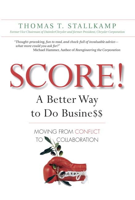 SCORE!: A Better Way to Do Business: Moving from Conflict to Collaboration - 3017