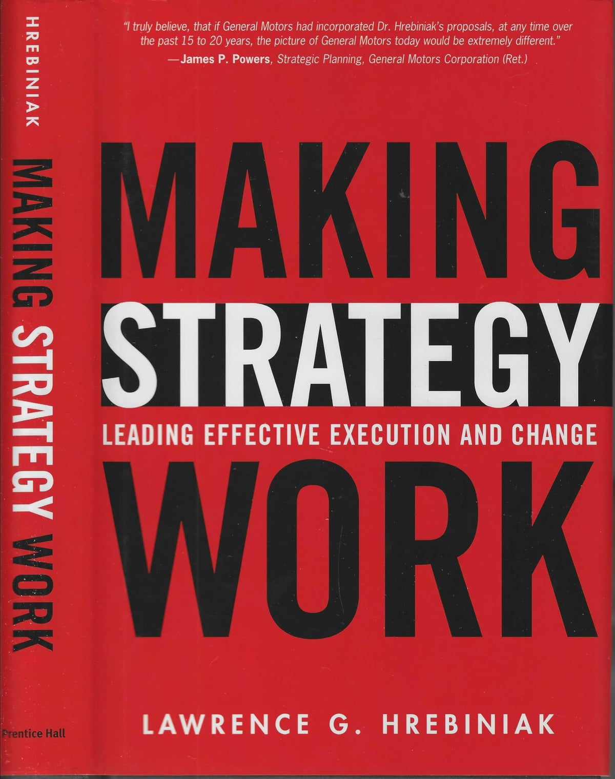 Making Strategy Work: Leading Effective Execution And Change