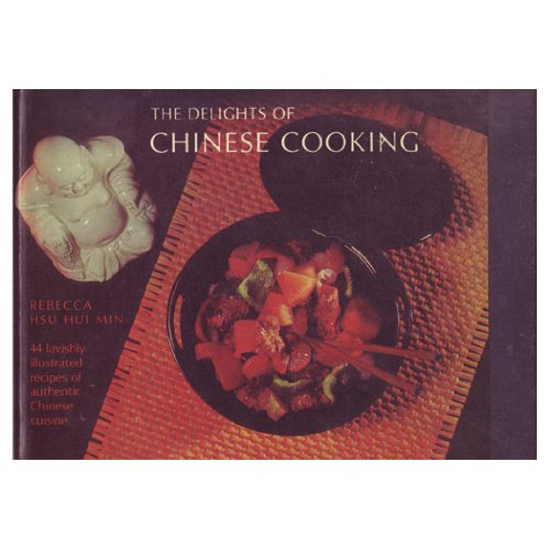 The delights of Chinese cooking,