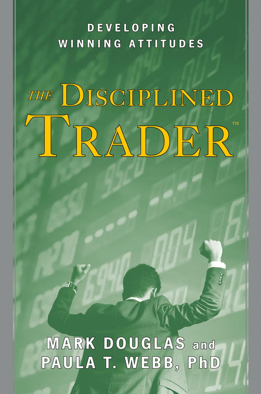 The Disciplined Trader: Developing Winning Attitudes - 6880