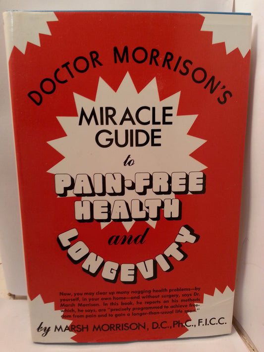 Doctor Morrison's Miracle Guide to Pain-Free Health and Longevity