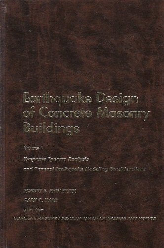 Earthquake Design of Concrete and Masonry Buildings, Vol. 1: Response Spectrual Analysis and General Earthquake Modeling Consideration - 3005