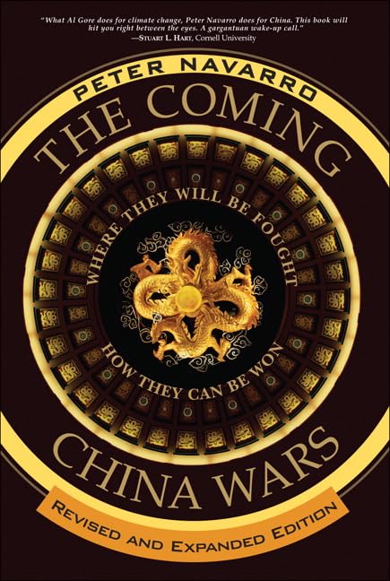 Coming China Wars, The: Where They Will Be Fought and How They Can Be Won, Revised and Expanded Edition - 60