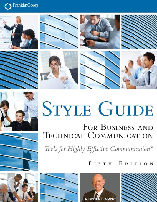 FranklinCovey Style Guide: For Business and Technical Communication - 6474
