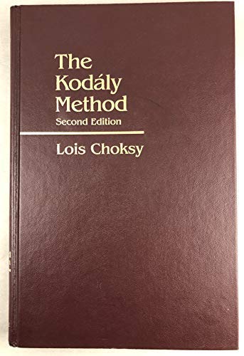 The Kodaly Method: Comprehensive Music Education from Infant to Adult