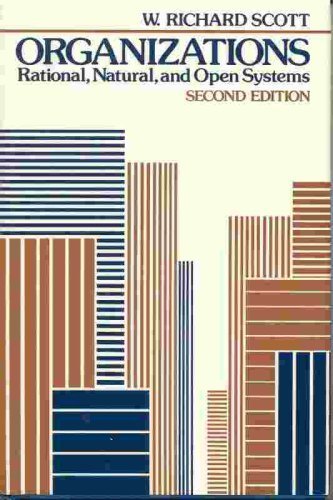 Organizations: Rational, Natural, and Open Systems - 778