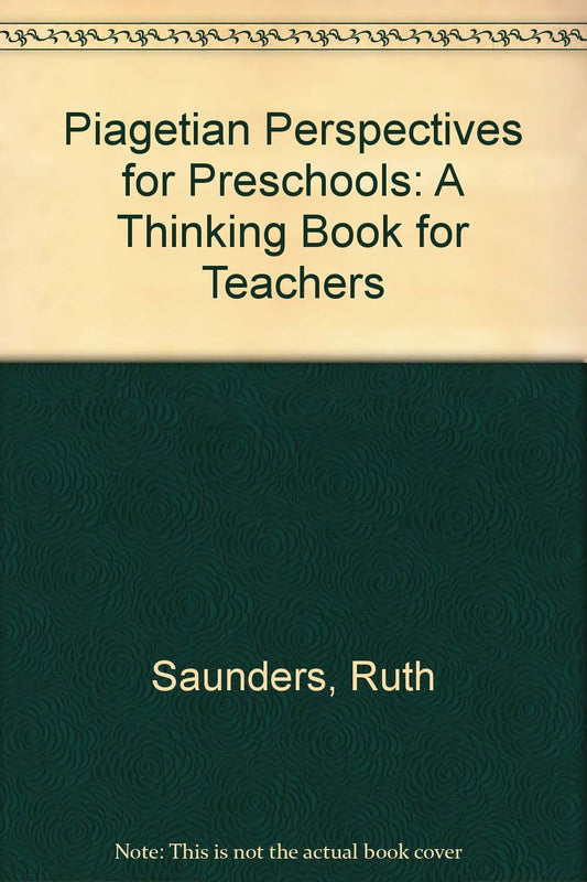 Piagetian Perspective for Preschools: A Thinking Book for Teachers - 7895