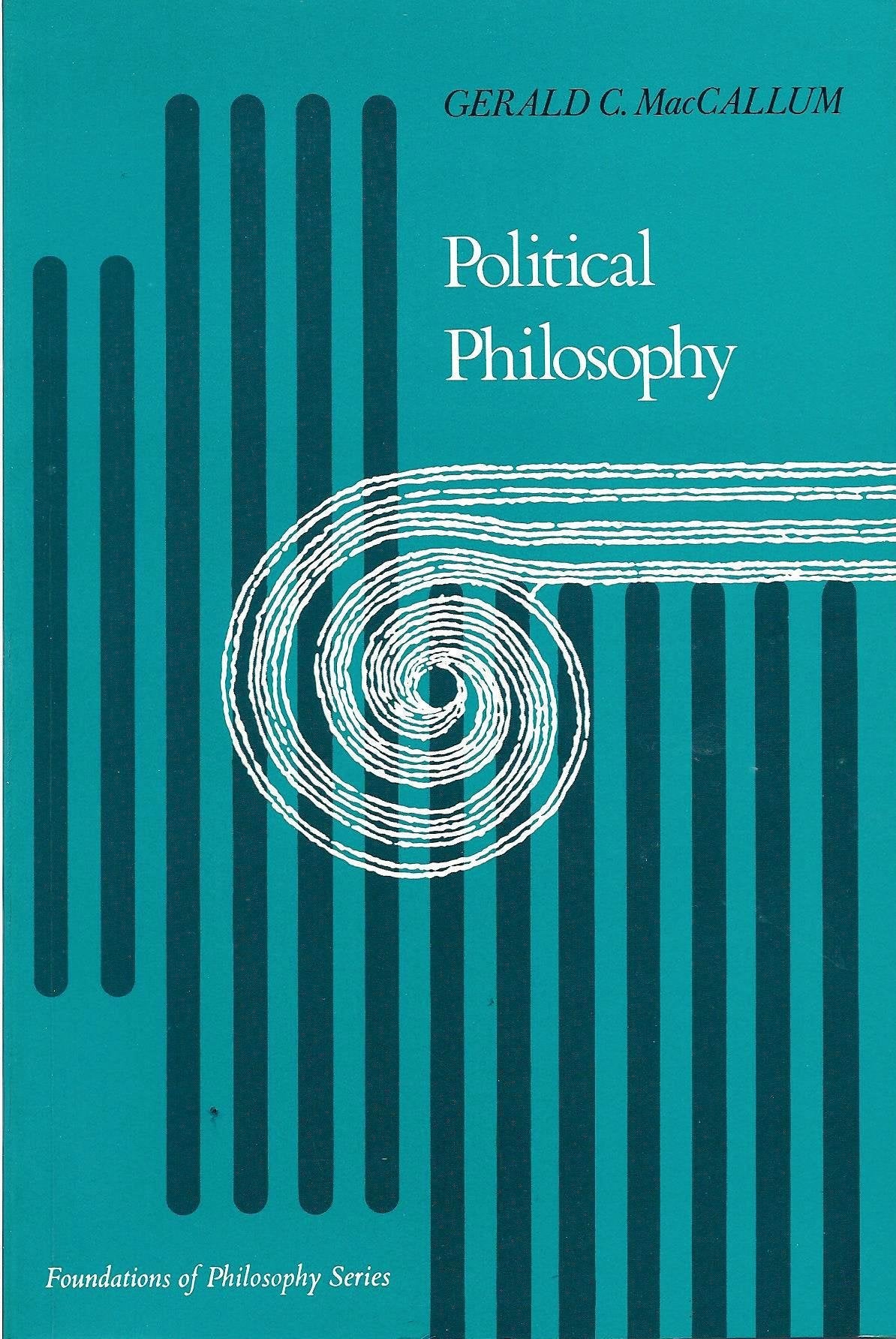 Political Philosophy (Prentice-hall Foundations of Philosophy Series)