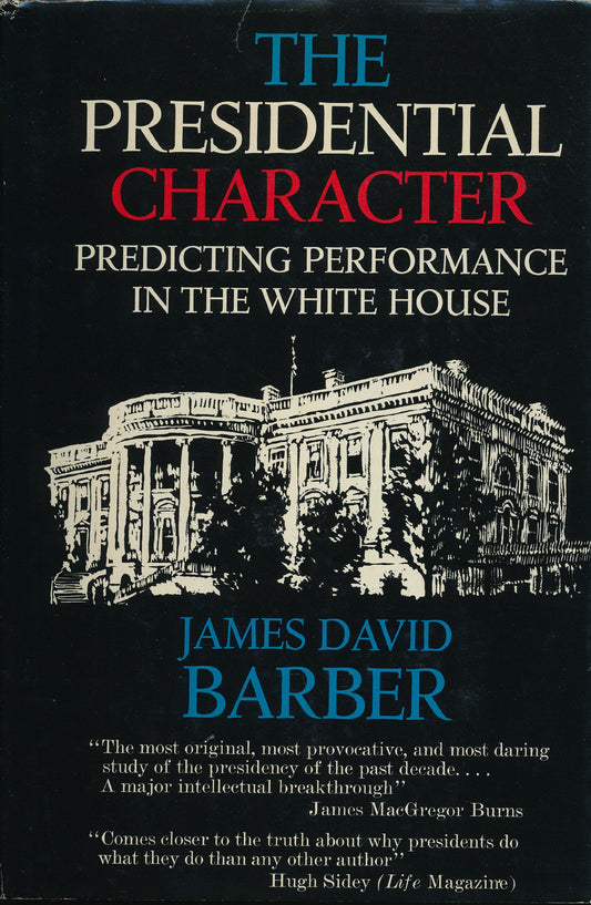 The Presidential Character: Predicting Performance in the White House
