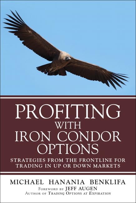 Profiting with Iron Condor Options: Strategies from the Frontline for Trading in Up or Down Markets - 1078