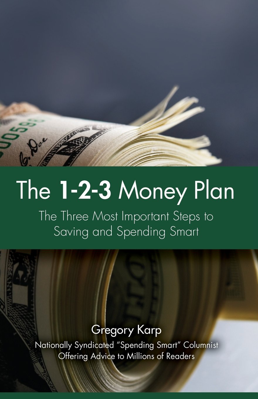 The 1-2-3 Money Plan: The Three Most Important Steps to Saving and Spending Smart