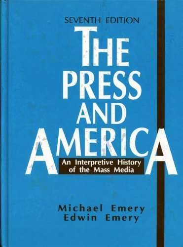 The Press and America: An Interpretive History of the Mass Media - 3803