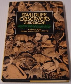 The wildlife observer's guidebook (PHalarope books) - 4920