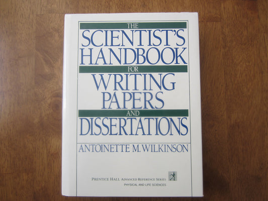 Scientist's Handbook for Writing Papers and Dissertations (PRENTICE HALL ADVANCED REFERENCE SERIES PHYSICAL AND LIFE SCIENCES)
