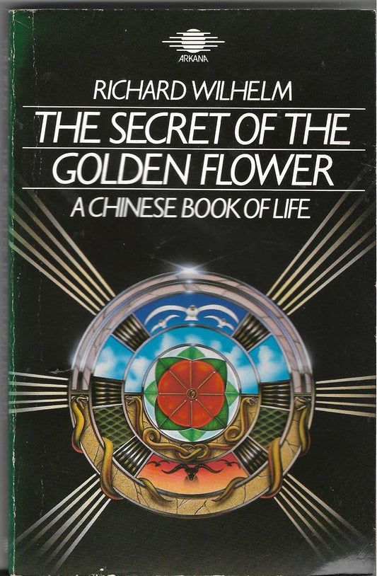 The Secret of the Golden Flower: Chinese Book of Life (Arkana) - 8196