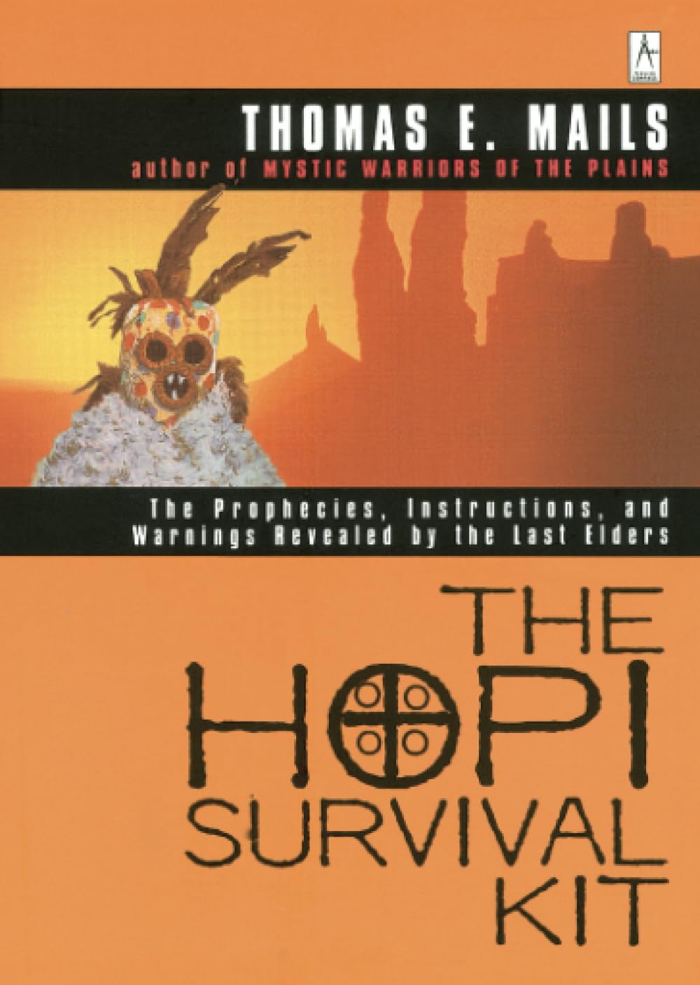 The Hopi Survival Kit: The Prophecies, Instructions and Warnings Revealed by the Last Elders (Compass) - 6966