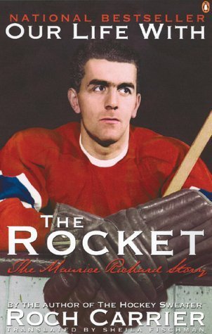 Our Life with the Rocket : The Maurice Richard Story