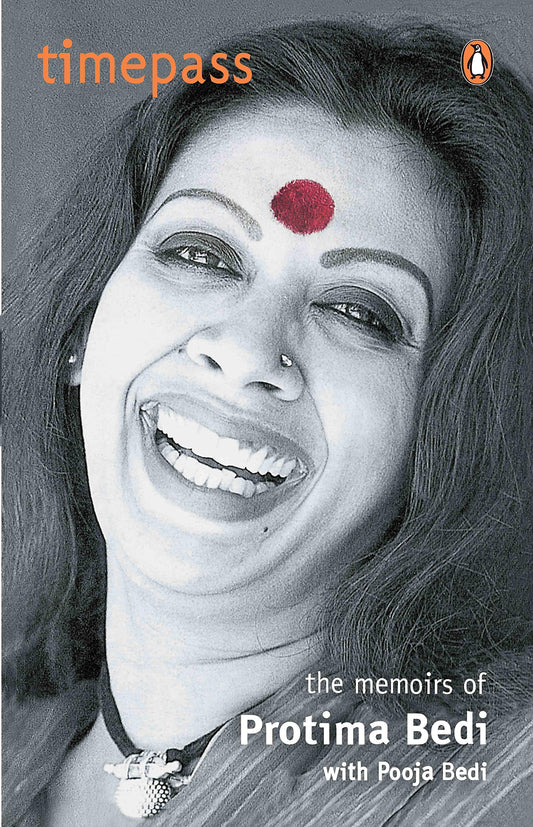 Timepass: The Memoirs of Protima Bedi