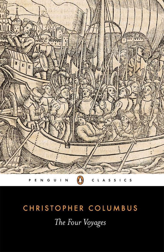 The Four Voyages: Being His Own Log-Book, Letters and Dispatches with Connecting Narratives.. (Penguin Classics)