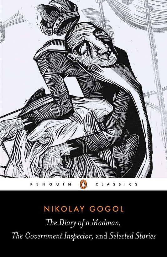 The Diary of a Madman, The Government Inspector, and Selected Stories (Penguin Classics)