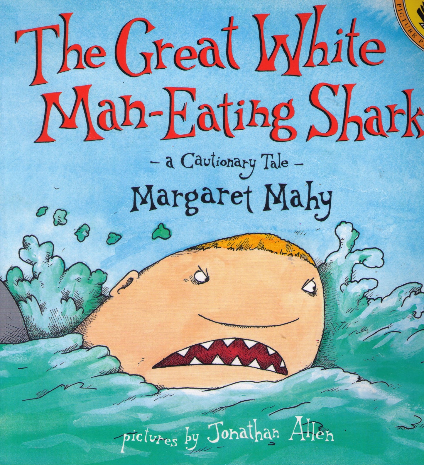 The Great White Man-Eating Shark: A Cautionary Tale (Picture Puffins)