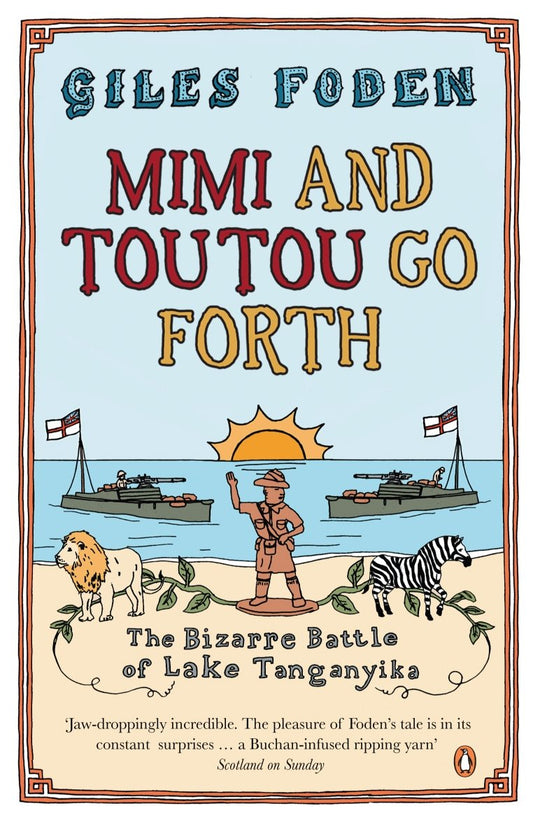 Mimi and Toutou Go Forth: The Bizarre Battle Of Lake Tanganyika