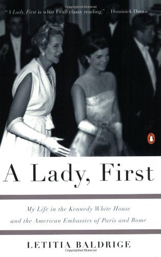A Lady, First: My Life in the Kennedy White House and the American Embassies of Paris and Rome
