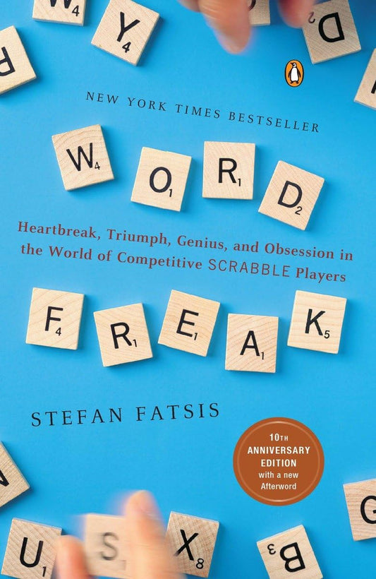 Word Freak: Heartbreak, Triumph, Genius, and Obsession in the World of Competitive Scrabble Players - 2285