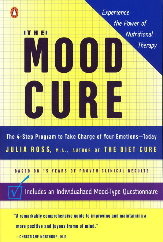 The Mood Cure: The 4-Step Program to Take Charge of Your Emotions--Today - 2770
