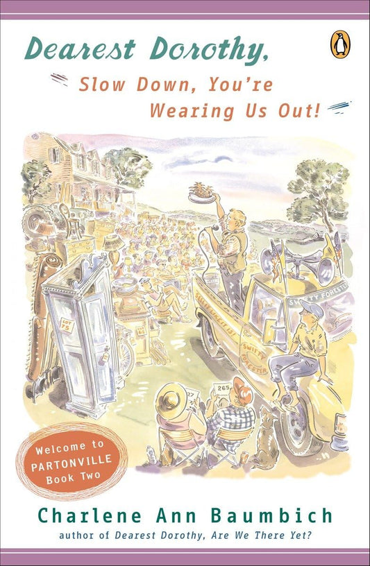 Dearest Dorothy: Slow Down, You're Wearing Us Out! (Dearest Dorothy, Bk. 2)