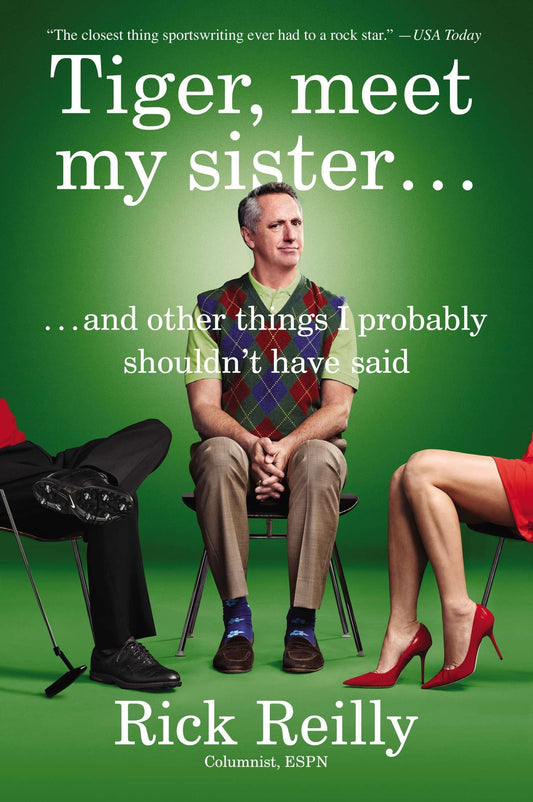 Tiger, Meet My Sister…: And Other Things I Probably Shouldn't Have Said - 6510