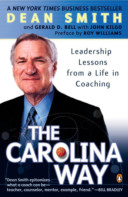 The Carolina Way: Leadership Lessons from a Life in Coaching - 6267