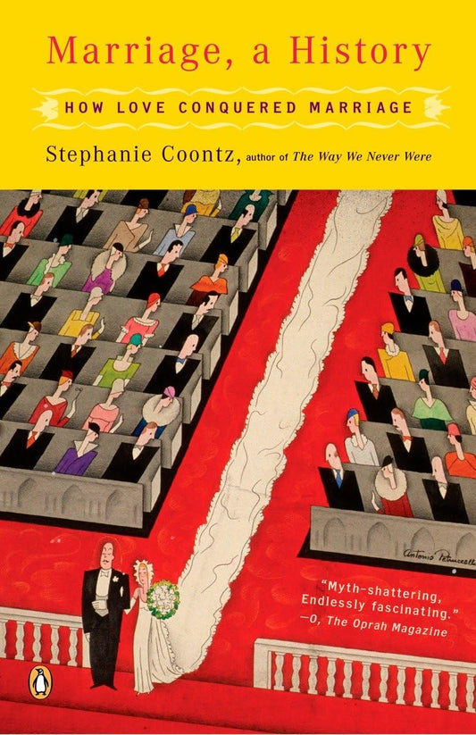 Marriage, a History: How Love Conquered Marriage - 6461