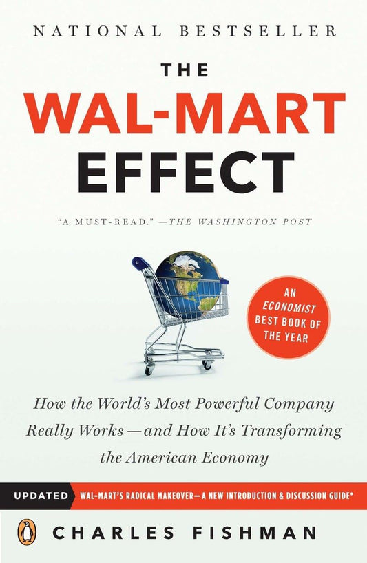 The Wal-Mart Effect: How the World's Most Powerful Company Really Works--and HowIt's Transforming the American Economy - 4216
